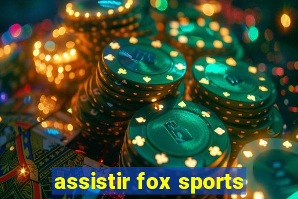 assistir fox sports